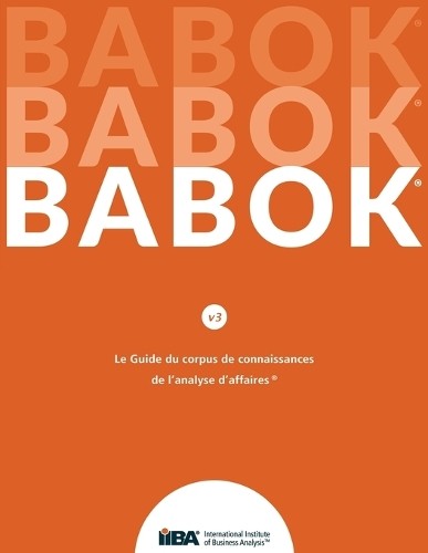Iiba Le Guide du Business Analysis Body of Knowledge(R) (Guide BABOK (Paperback)