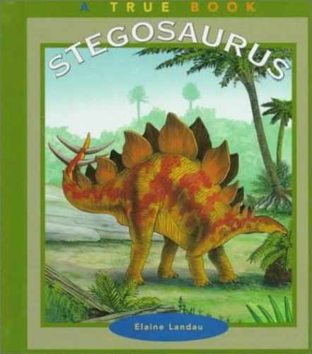 Stegosaurus (True Books: – Library Binding, by Landau Elaine – Very Good