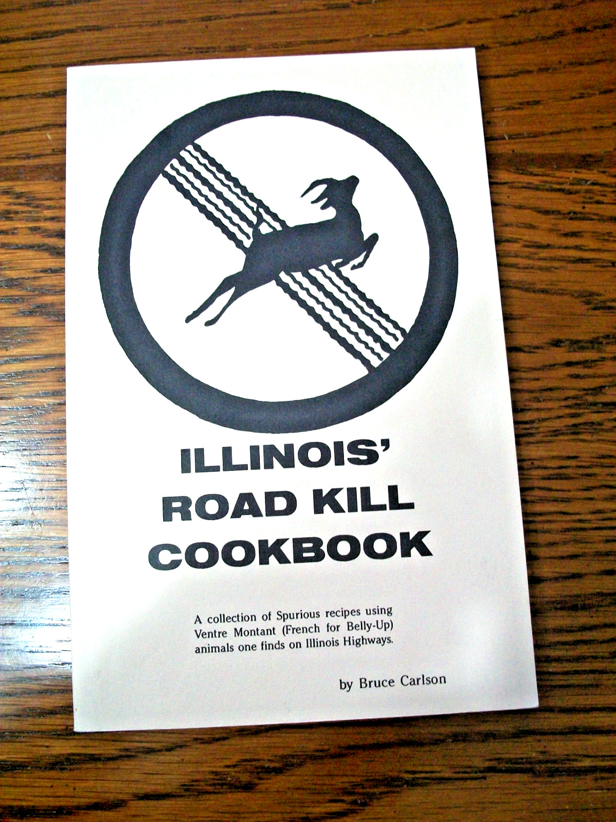 ILLINOIS’ ROAD KILL COOKBOOK~BRUCE CARLSON~PAPERBACK BOOK~108 PAGES~VERY GOOD~
