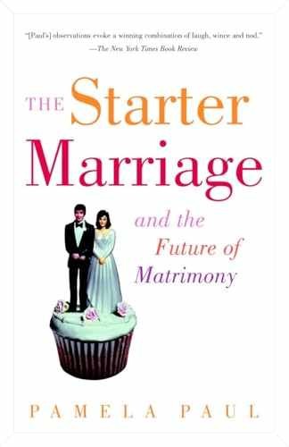 The Starter Marriage and the Future of – Paperback, by Paul Pamela – Very Good