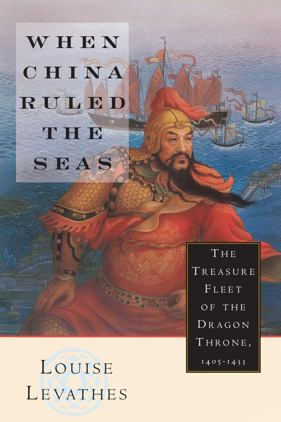 When China Ruled the Seas: The Treasure Fleet of the Dragon Throne, 1405-143…
