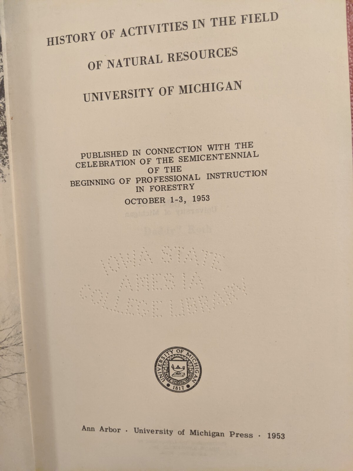 HISTORY OF ACTIVITIES IN THE FIELD OF NATURAL RESOURCES UNIVERSITY OF MICHIGAN