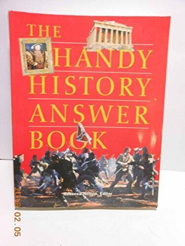 The Handy History Answer Book – Paperback By Rebecca Nelson – GOOD