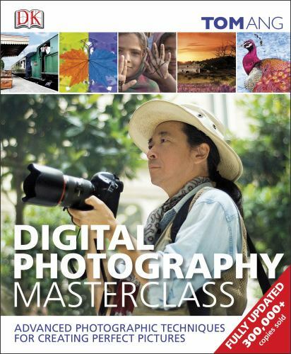 Digital Photography Masterclass by Ang, Tom