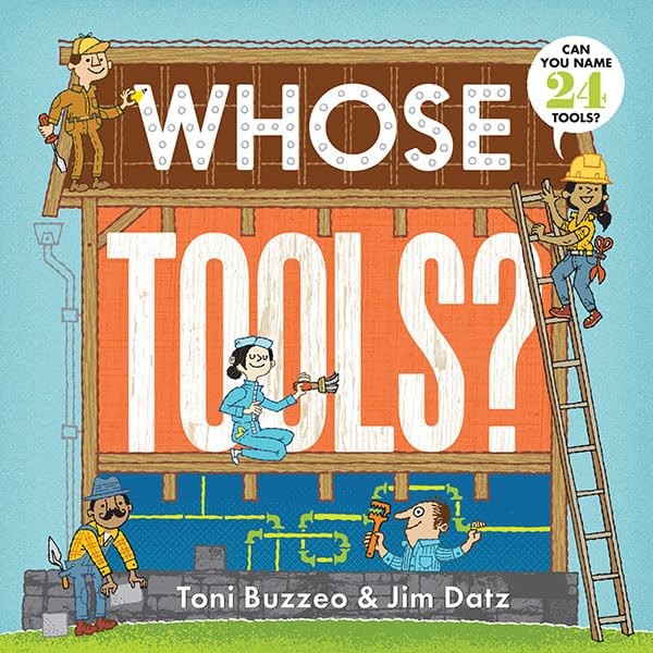 Whose Tools? (A Guess-the-Job Book) – board book Buzzeo, Toni|Datz, Jim
