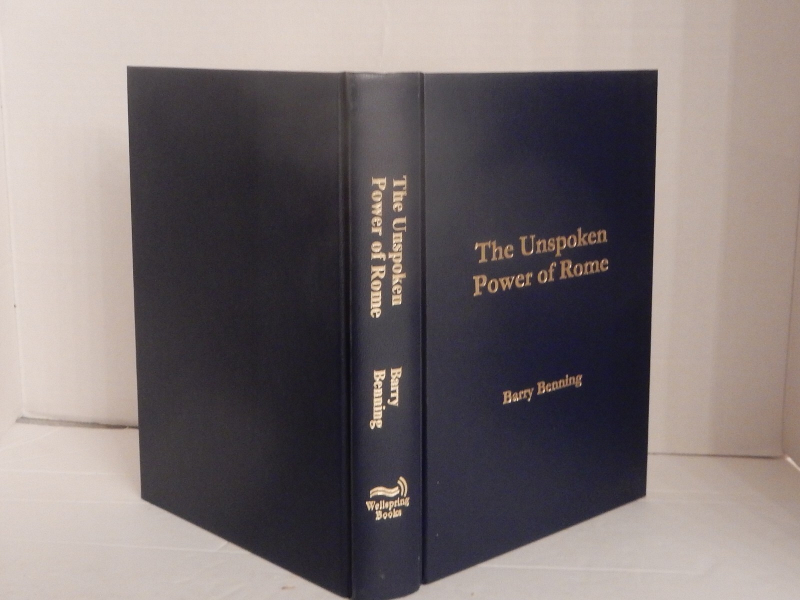 INSCRIBED by Barry Benning; THE UNSPOKEN POWER OF ROME-2001 1st Ed (Catholicism)