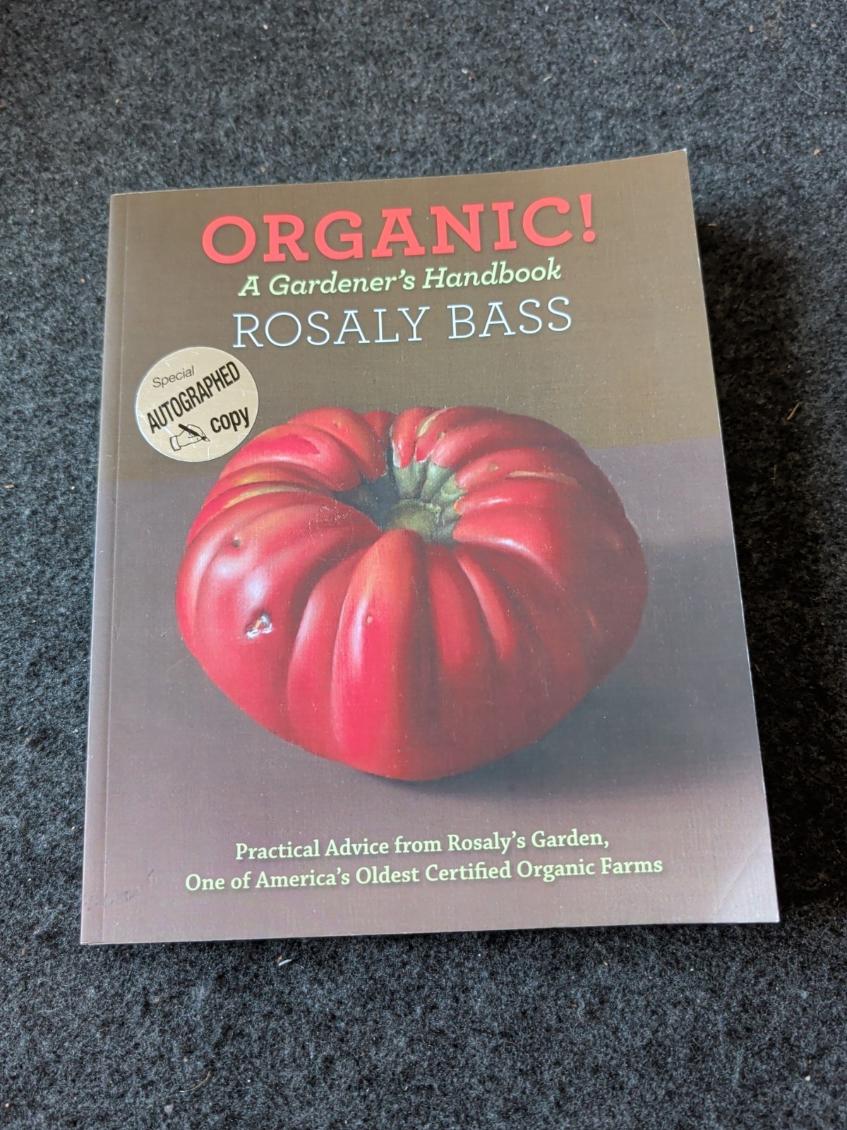 Rosaly Bass: Organic! Gardener’s Handbook, SIGNED first edition, Signed (K)