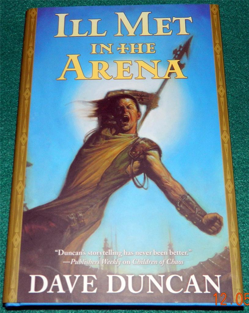 DAVE DUNCAN, Ill Met at the Arena, HB/DJ, 1ST ED. (FANTASY)