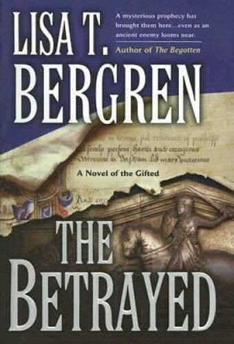 The Betrayed (The Gifted Series, Book 2) – Hardcover By Lisa Tawn Bergren – GOOD
