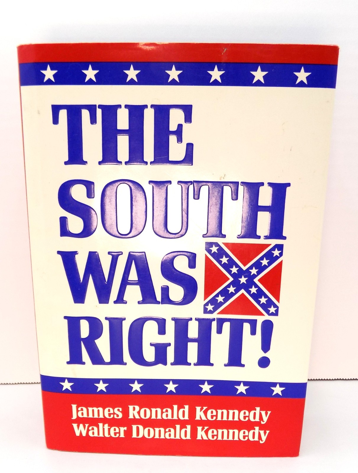 The South Was Right by James and Walter Kennedy American Civil War 2000 HC DJ