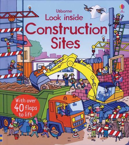 Look Inside Construction Sites – Board book By Usborne – GOOD
