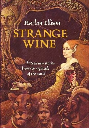 STRANGE WINE: FIFTEEN NEW STORIES FROM THE NIGHTSIDE OF By Harlan Ellison *Mint*