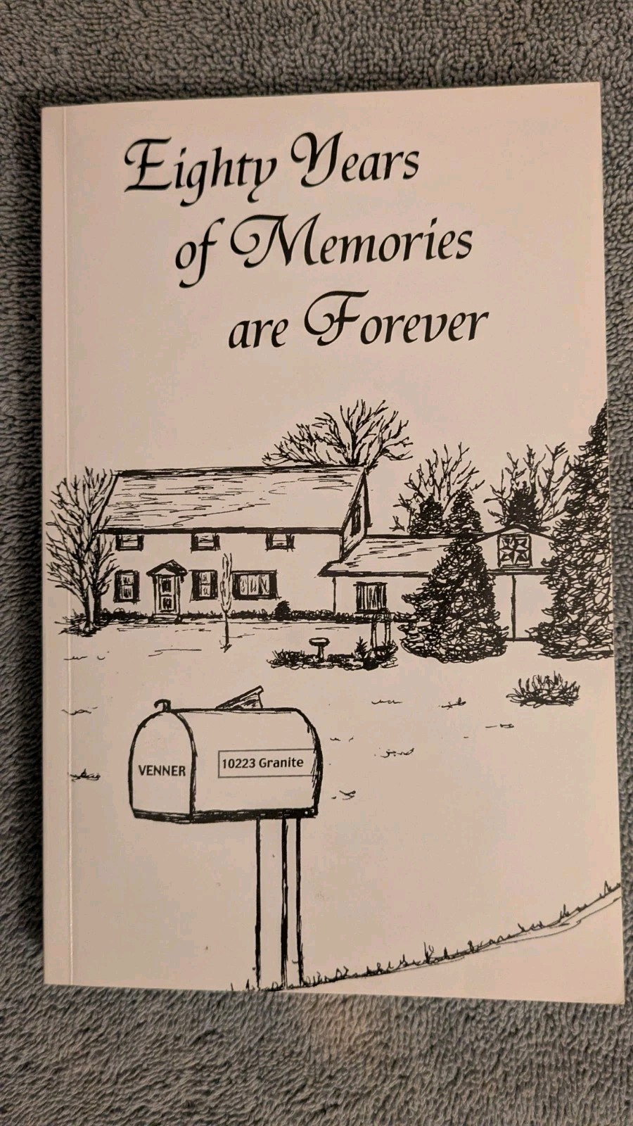 Rita Ann Venner, EIGHTY YEARS OF MEMORIES ARE FOREVER, 2012, PB, 222 Pages