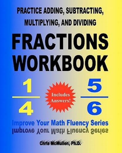 Practice Adding, Subtracting, Multiplying, And Dividing Fractions Workbook:…