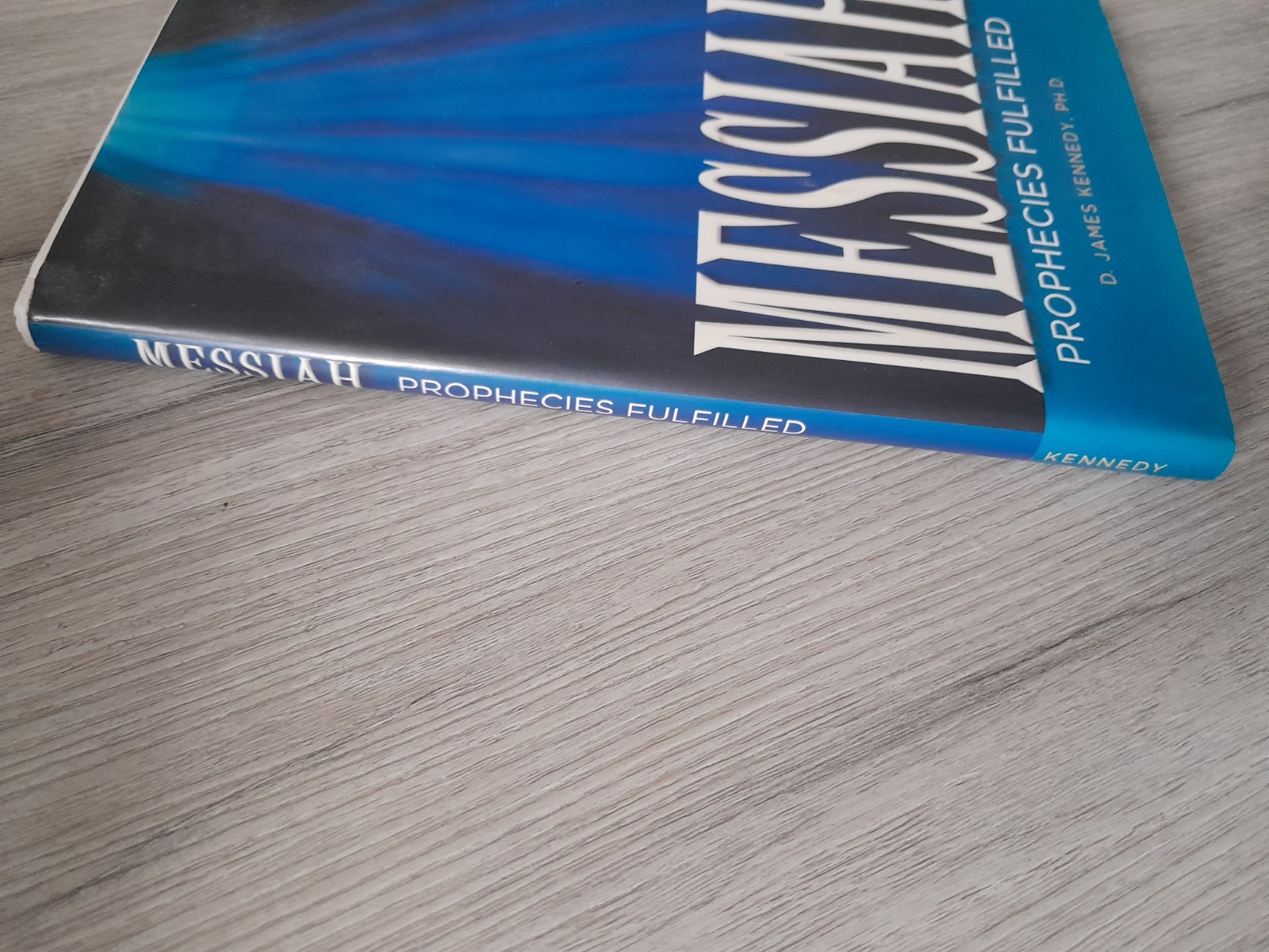 2003 “Messiah: Prophecies Fulfilled” 1st Edition by D. James Kennedy PH D