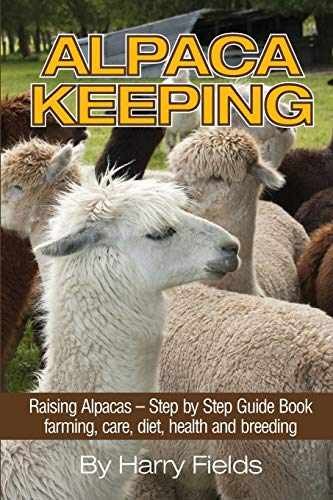 Alpaca Keeping Raising Alpacas – Step – Paperback, by Fields Harry – Very Good