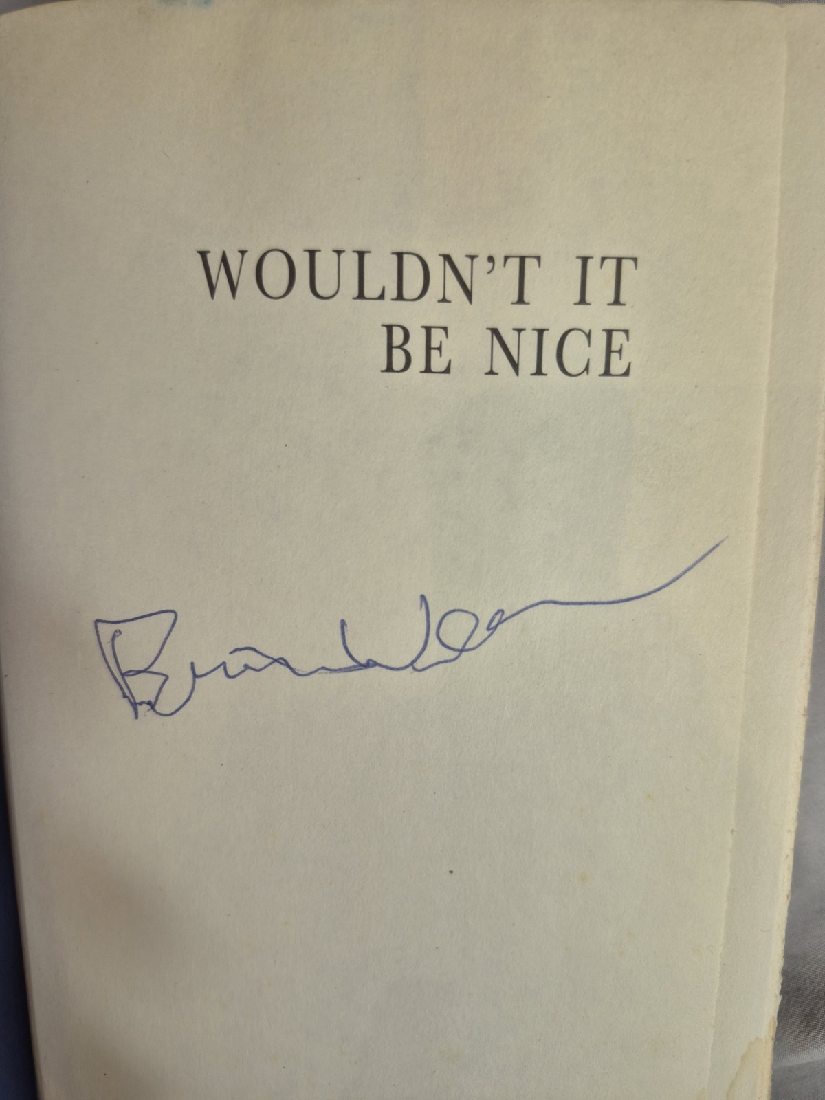 Brian Wilson True Signed 1st Ed Wouldn’t It Be Nice HC DJ 1991 w/ Affidavit Boys
