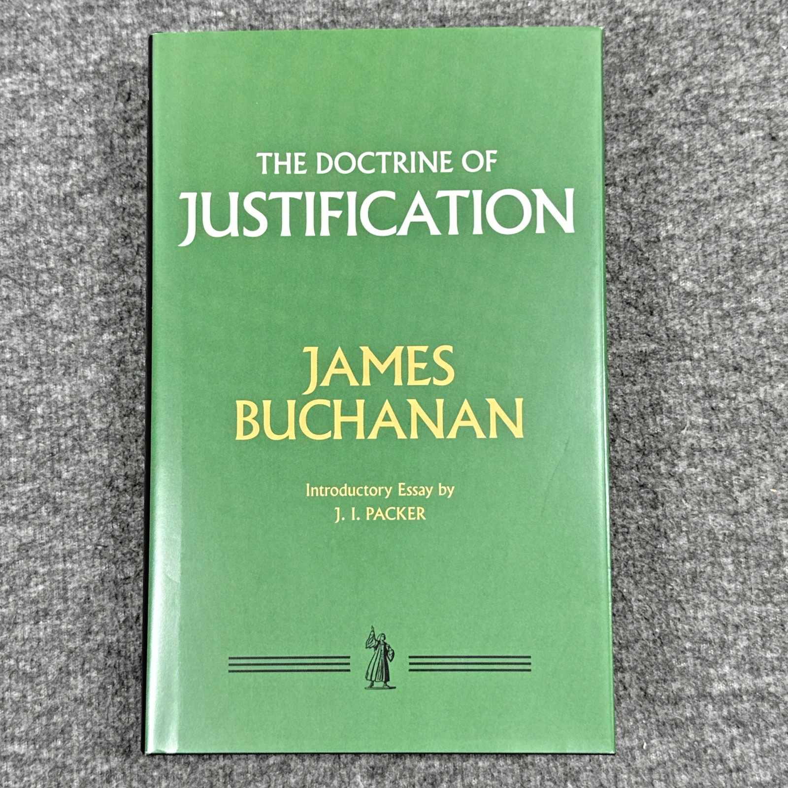 The Doctrine of Justification (2016, HC) James Buchanan, Banner of Truth Trust