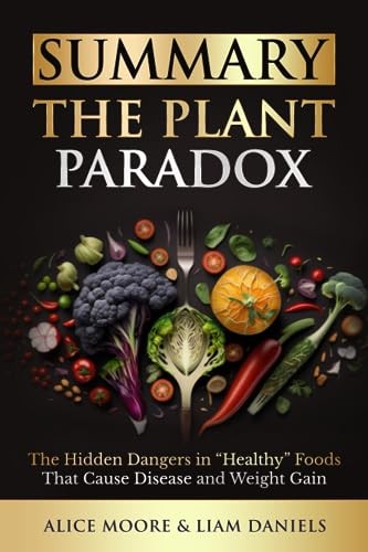 Summary: The Plant Paradox by Steven G…, Moore, Alice