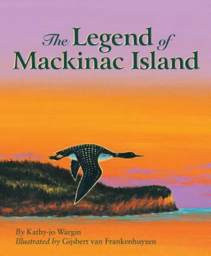 Legend of Mackinac Island by Kathy-jo Wargin (1999, Hardcover)