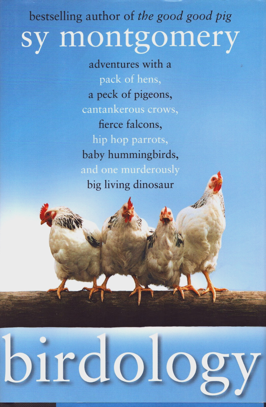 Birdology Sy Montgomery Hardcover Dust Jacket First Edition Hens Pigeons Crows