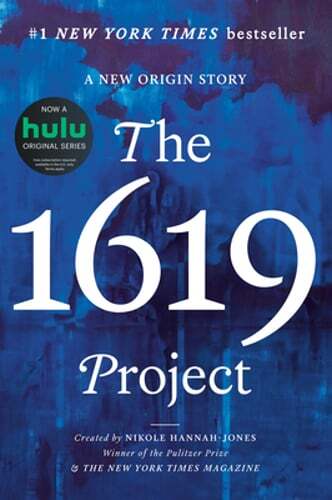 The 1619 Project: A New Origin Story by Nikole Hannah-Jones: Used