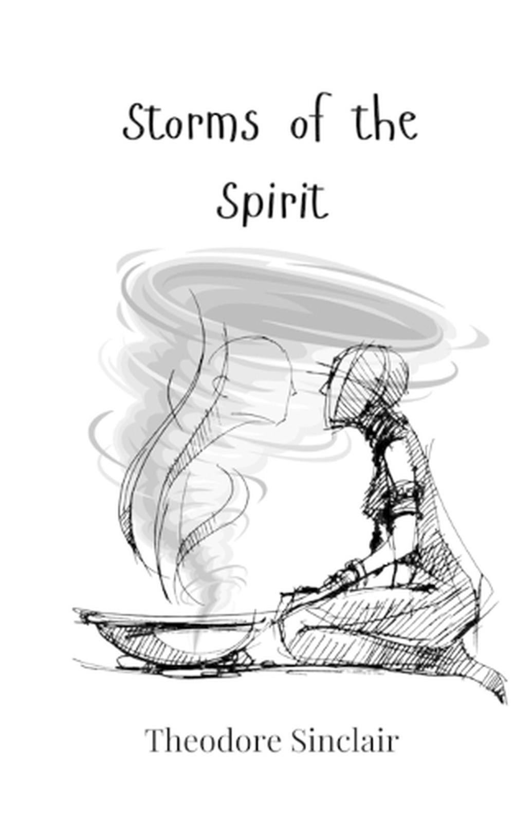 Storms of the Spirit by Theodore Sinclair Paperback Book