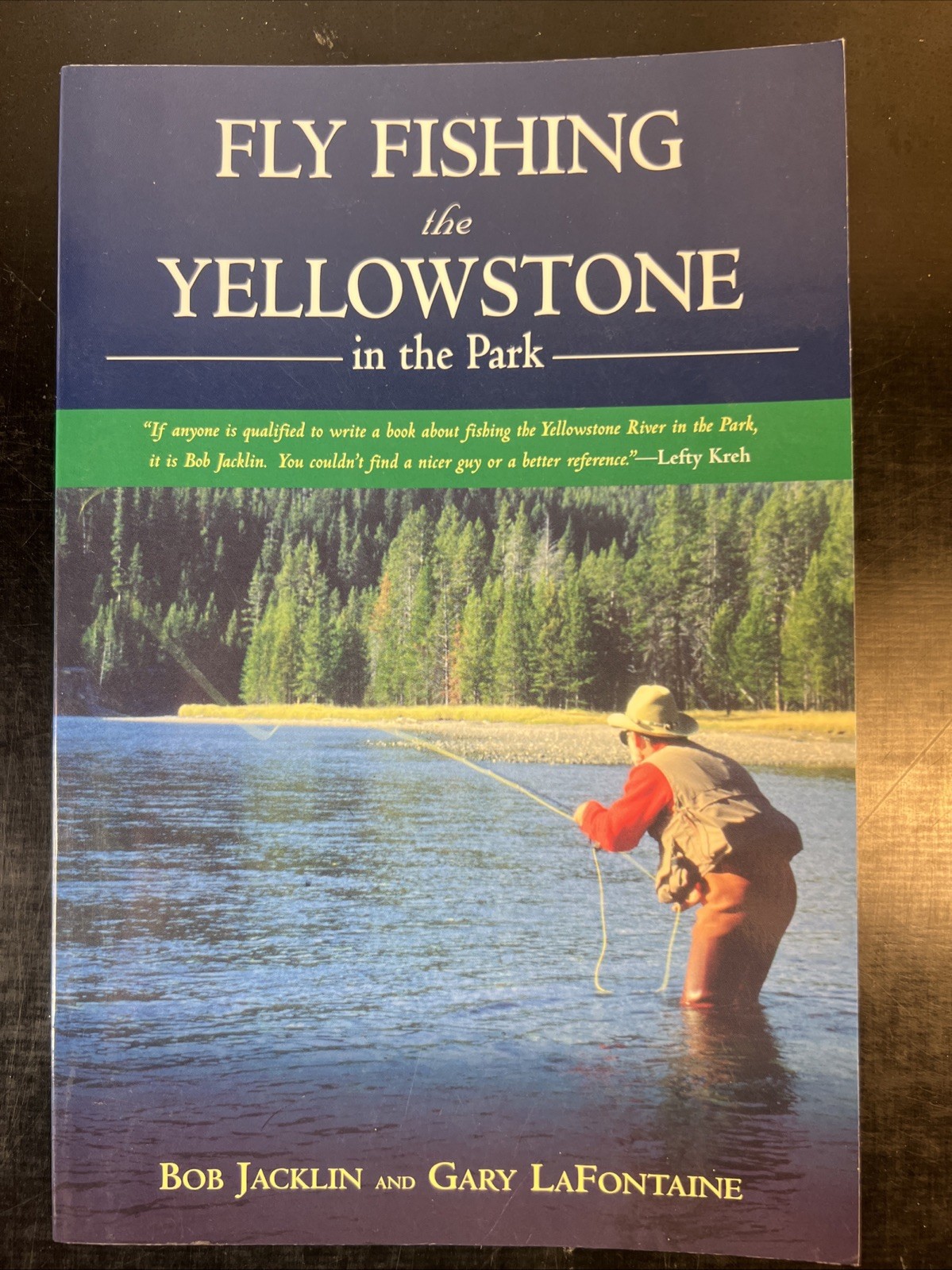 Fly Fishing the Yellowstone in the Park By Bob Jackson And Gary LaFontaine