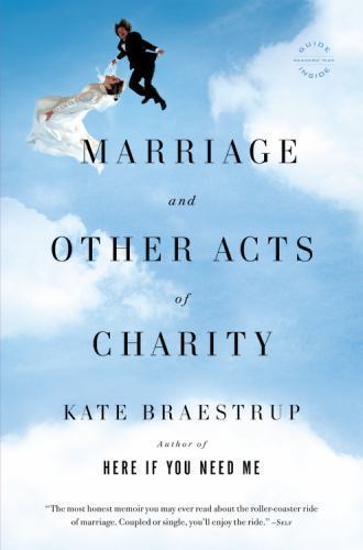Marriage and Other Acts of Charity by Braestrup, Kate