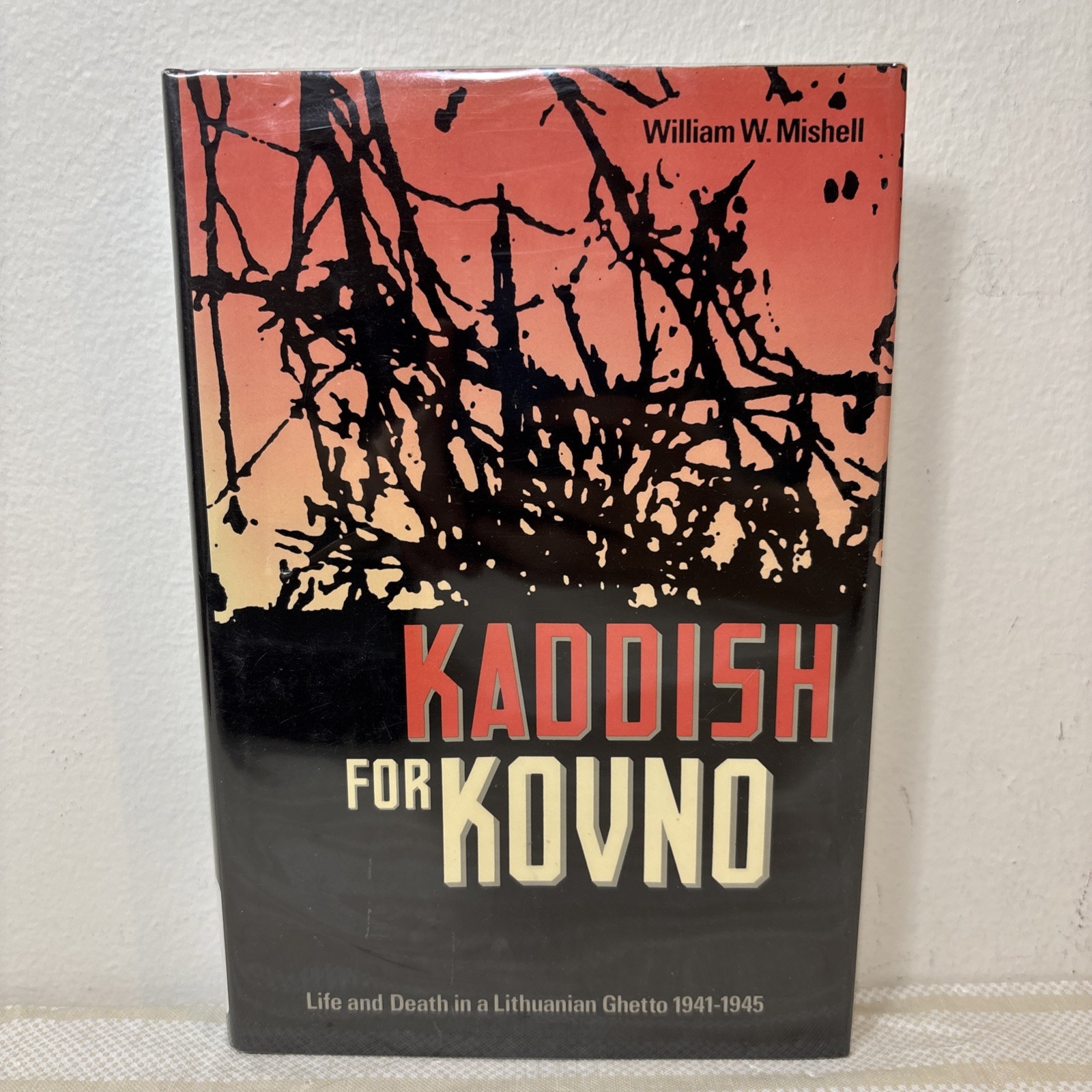 KADDISH FOR KOVNO Life and Death in a Lithuanian Ghetto 1941-1945