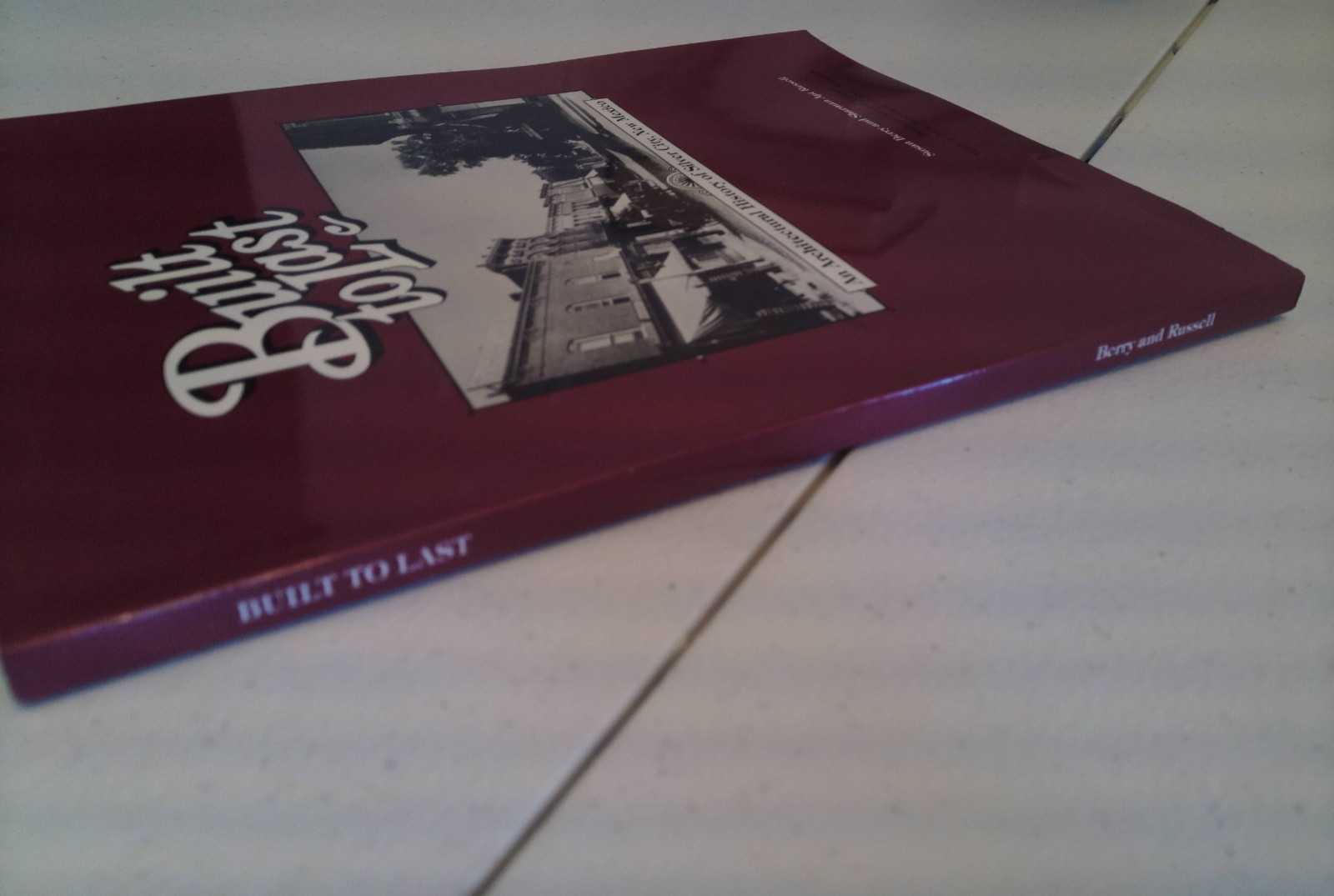 Built to last an architectural history of silver city, New Mexico Paperback 1986