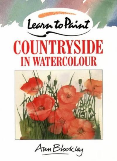 Countryside in Watercolour (Collins Learn to Paint Series) By An