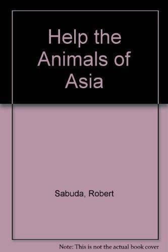 Help the Animals of Asia – Hardcover By Sabuda, Robert – GOOD