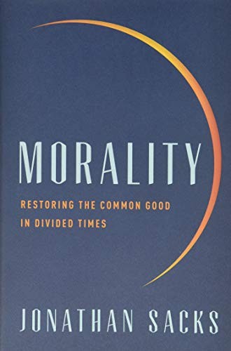 Morality: Restoring the Common Good in Divided Times – Hardcover – GOOD