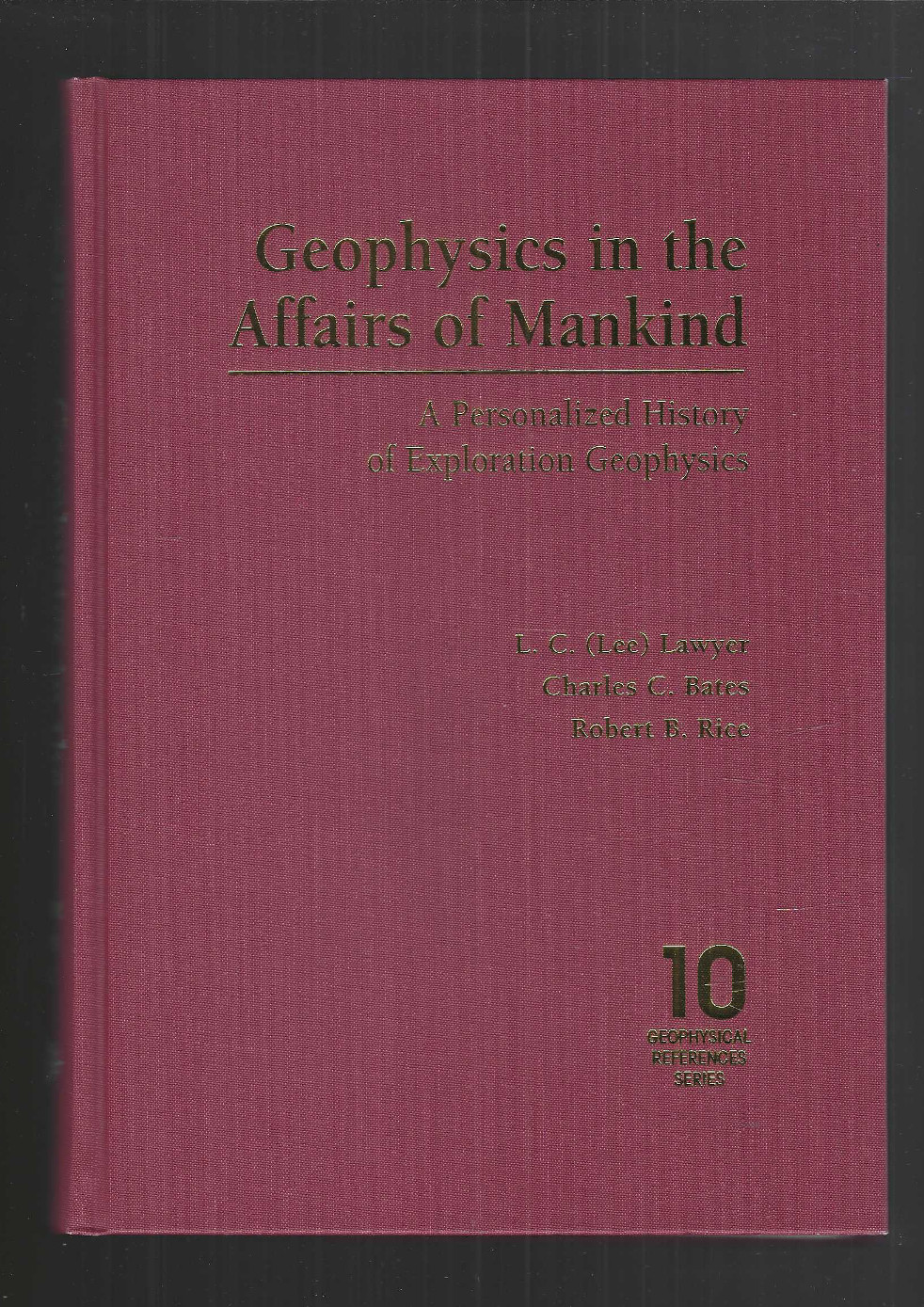 Geophysics in Affairs of Mankind 2001 Lawyer Bates Rice HC/DJ Earth Sciences LN