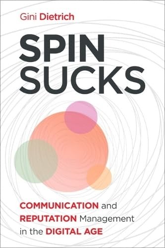 Spin Sucks: Communication and Reputati… by Dietrich, Gini Paperback / softback