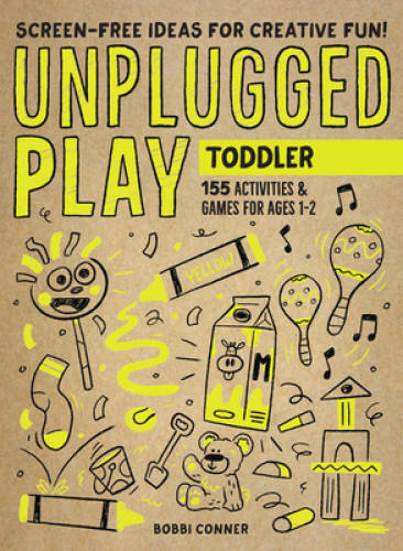 Unplugged Play: Toddler: 155 Activities & Games for Ages 1-2 – VERY GOOD