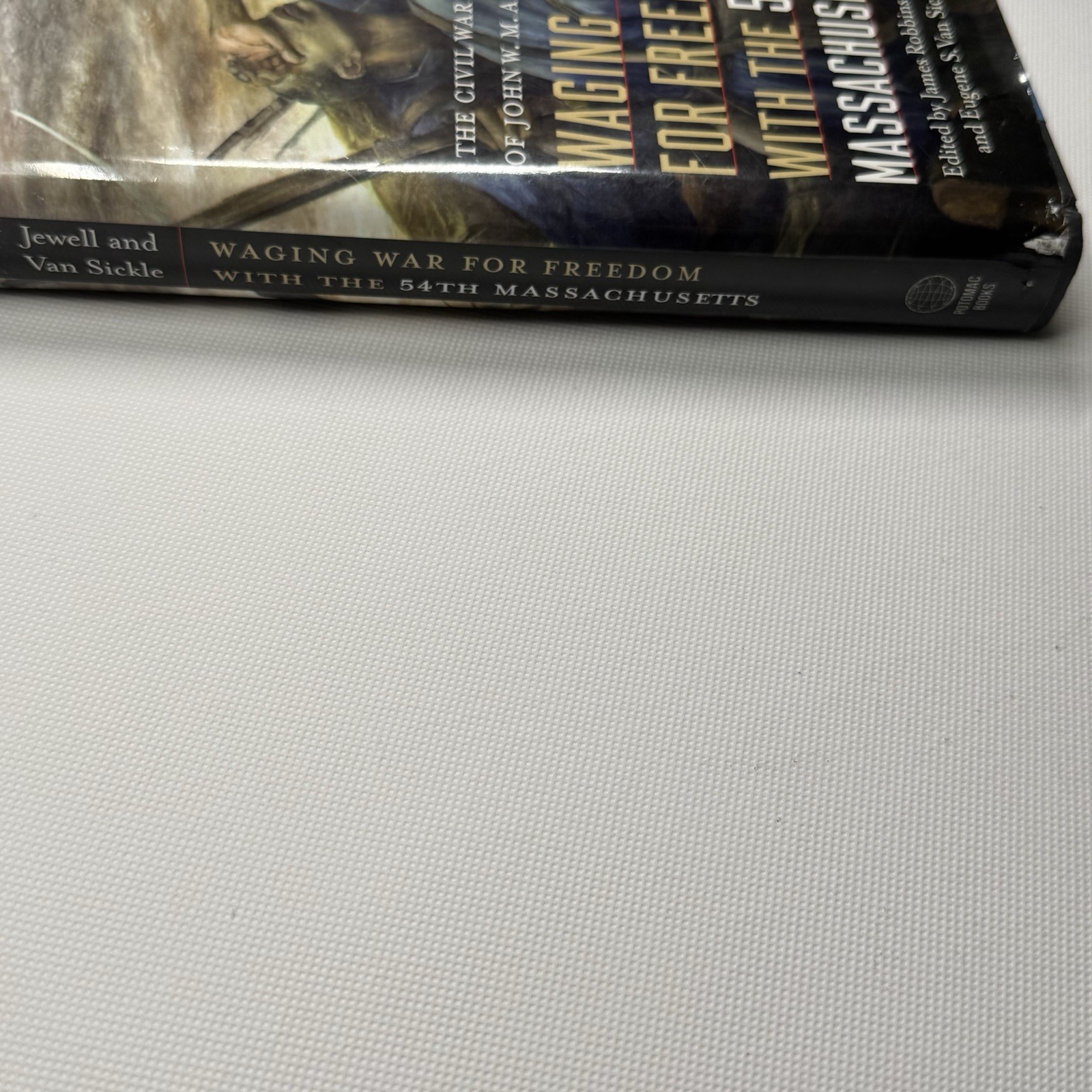 Waging War for Freedom with the 54th Massachusetts The Civil War Memoir of John