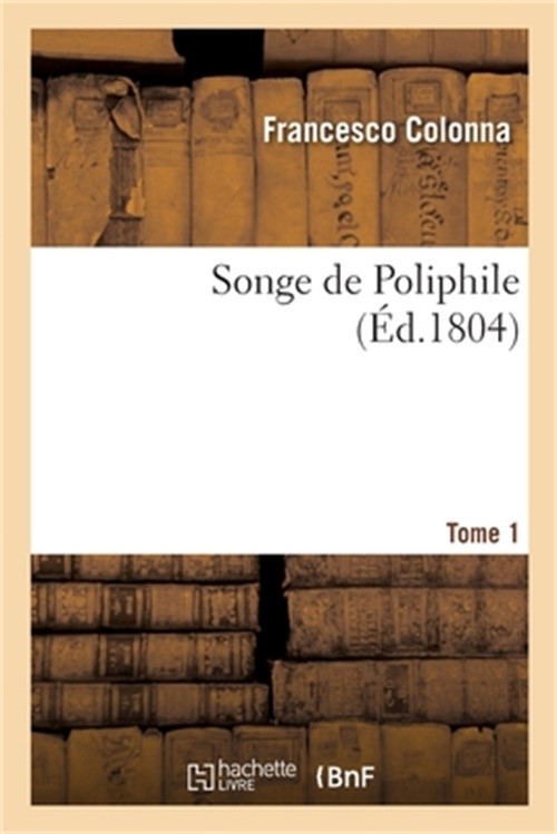 Songe de Poliphile. Tome 1 (Paperback or Softback)