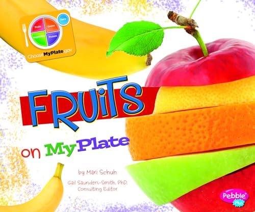 Fruits on MyPlate (What’s on Myplate?), Schuh, Mari