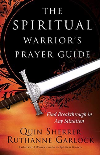 THE SPIRITUAL WARRIOR’S PRAYER GUIDE By Quin Sherrer & Ruthanne Garlock *VG+*
