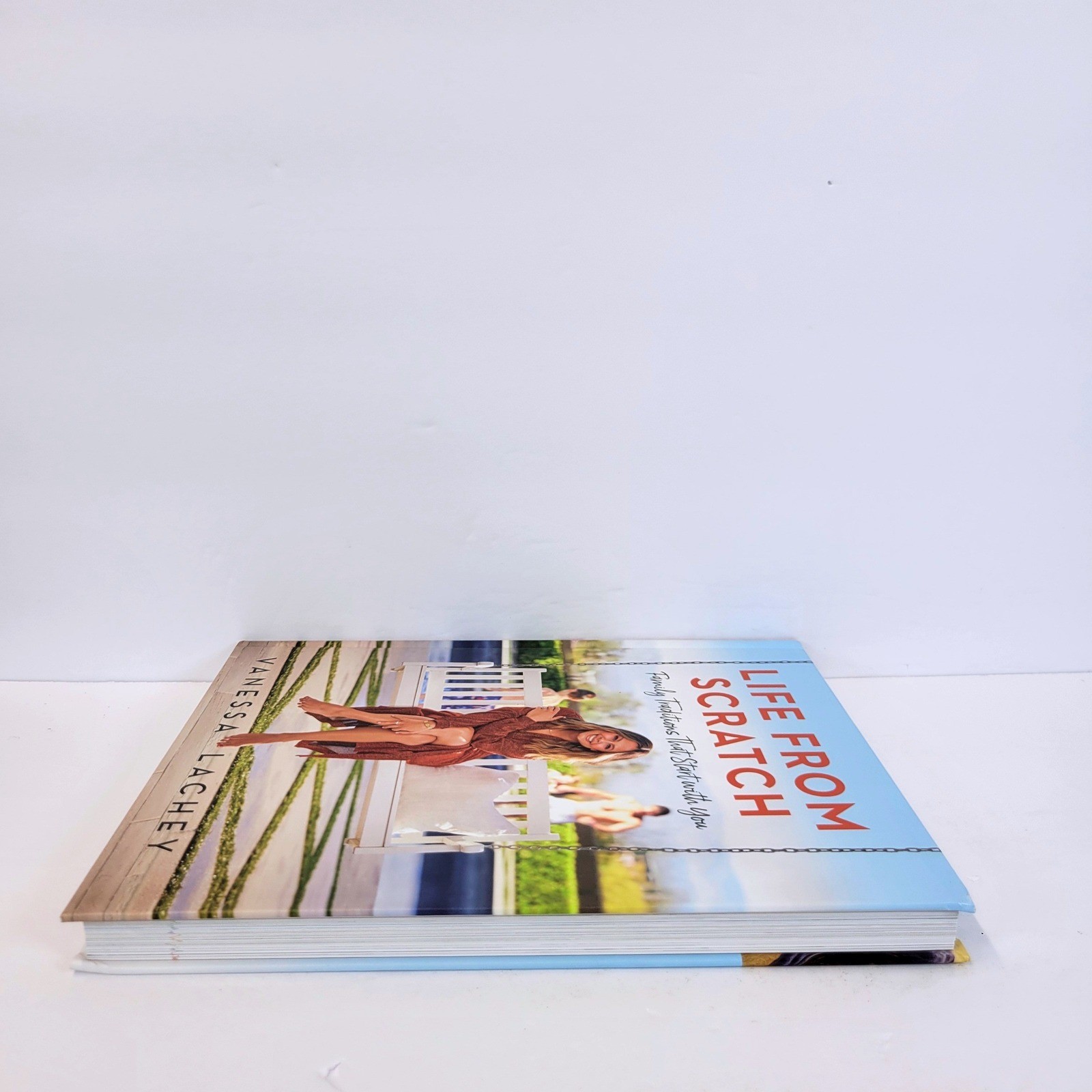 Vanessa Lachey Life From Scratch Family Traditions Creative Ideas Book Hardcover