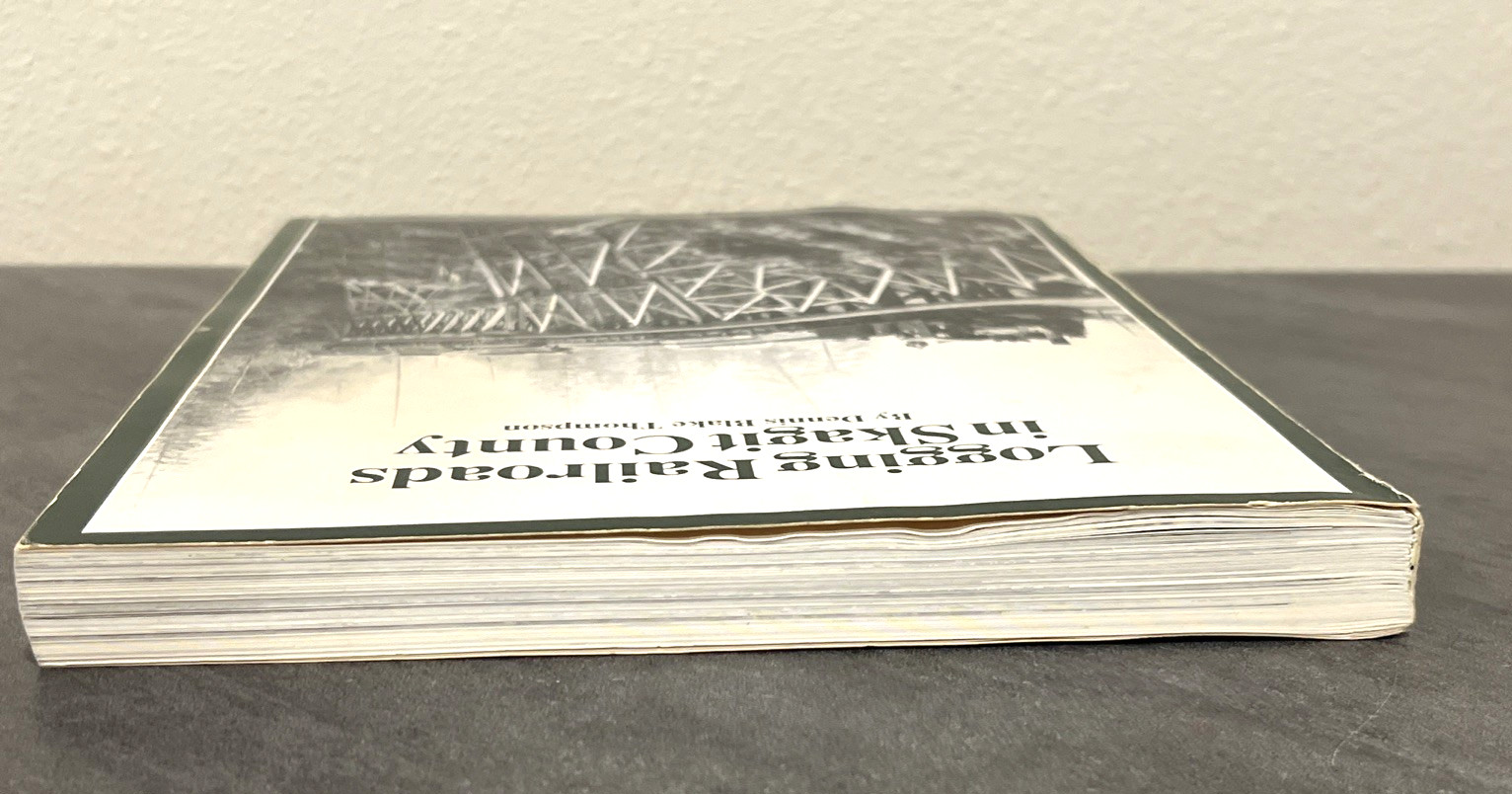 Logging Railroads in Skagit County by Dennis Blake Thompson