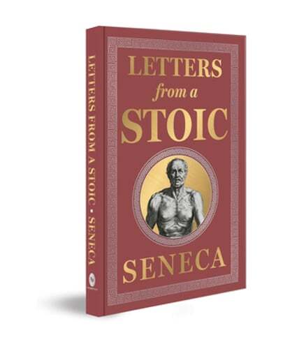 Letters from a Stoic: (Deluxe Hardbound Edition) by Seneca: New