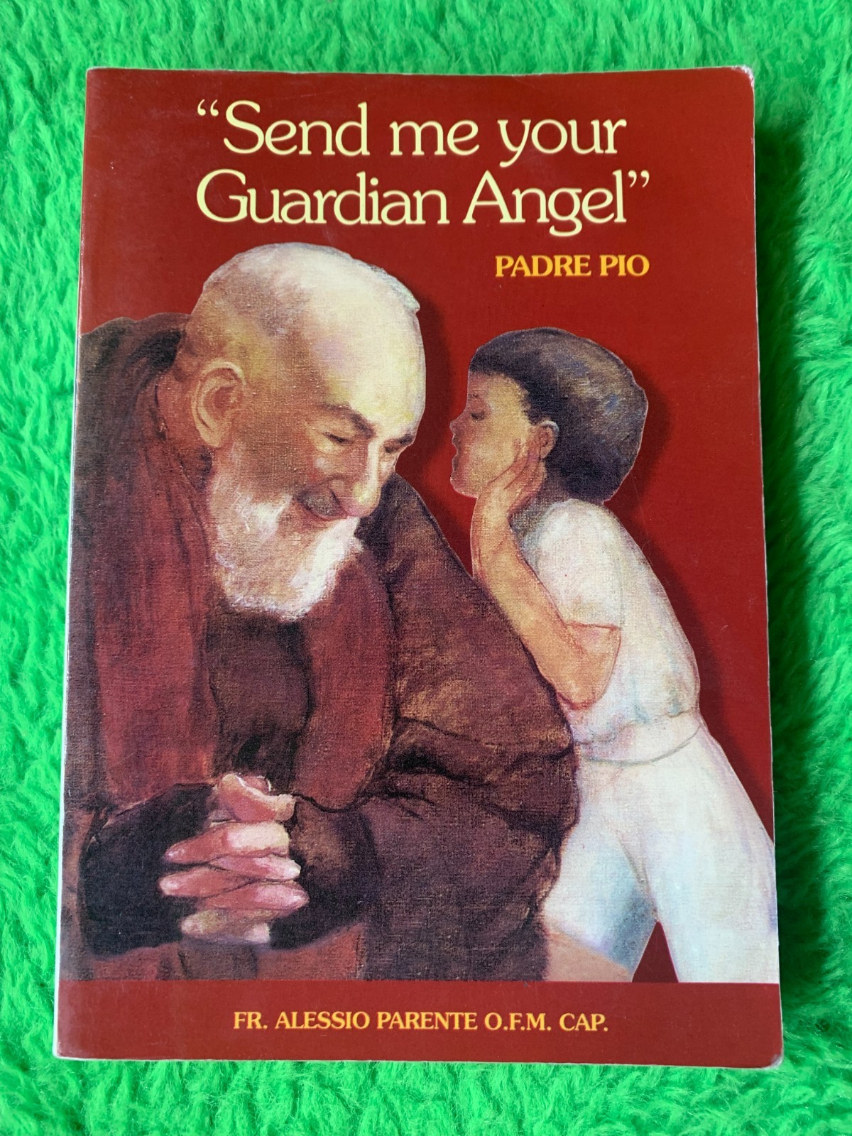 “Send me your Guardian Angel” Padre Pio