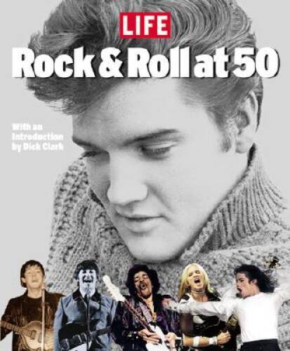 Rock and Roll at 50: A History in Pictures – Hardcover – GOOD