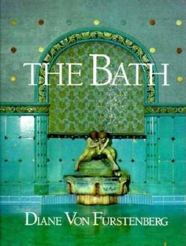 The Bath – Hardcover By Diane Von Furstenberg – VERY GOOD