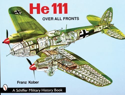Heinkel He 111: Over All Fronts, 48 pages, Soft Bound, 1991 – Schiffer