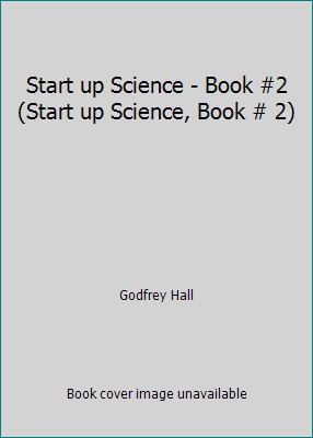 Start up Science – Book #2 (Start up Science, Book # 2) by Godfrey Hall