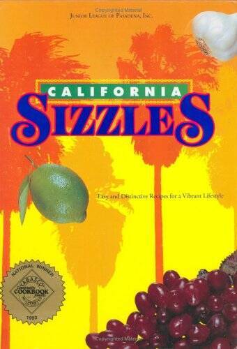 California Sizzles: Easy and Distinctive Recipes for a Vibrant Lifestyle – GOOD